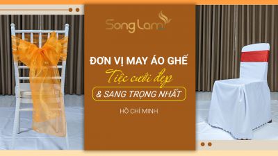 Đơn vị may áo ghế tiệc cưới đẹp và sang trọng nhất Hồ Chí Minh